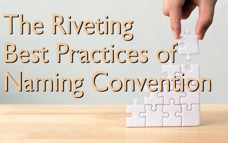 The Riveting Best Practices Of Naming Convention | Solomon Solution